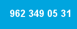 962 349 05 31